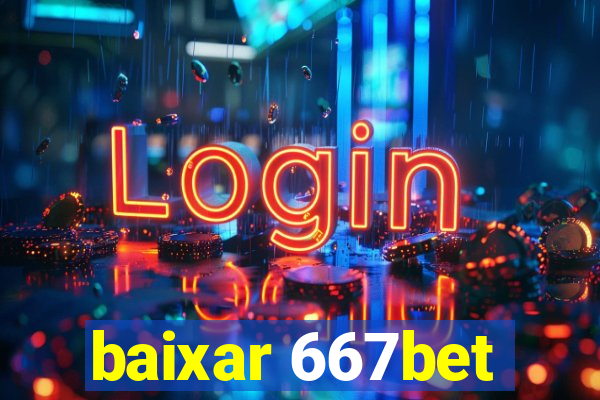 baixar 667bet